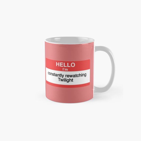 hello im constantly rewatching twilight name tag Classic Mug RB2409 product Offical Twilight Merch