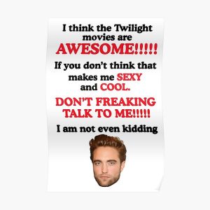 I Think The Twilight Movies Are Awesome Poster RB2409 Sản phẩm ngoại tuyến Hàng hóa Twilight