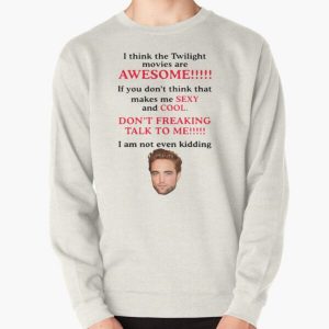 Rob-ERT Patt-in-on I Think The Twilight Movies is Awesome Pullover Sweatshirt RB2409 product Offical Twilight Merch